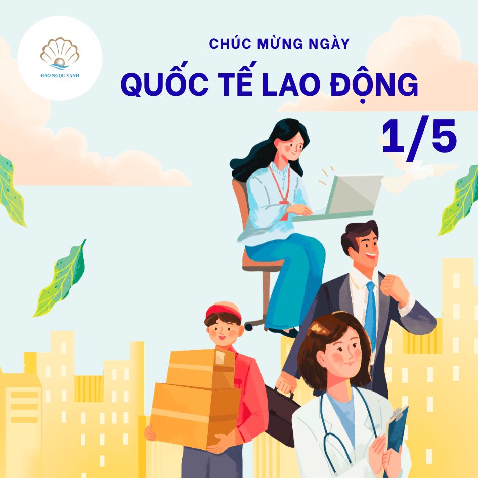 CHÚC MỪNG NGÀY QUỐC TẾ LAO ĐỘNG 1/5